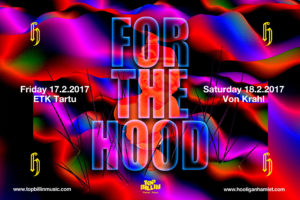 Top Billin Music ja Hooligan Hamlet estilevad: For The Hood @ Von Krahl & ETK Tartu