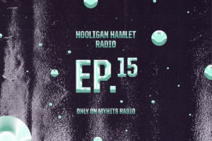 #RADIO: Hooligan Hamlet EP15-17